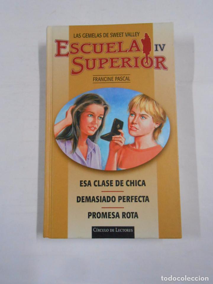 books: LAS GEMELAS DE SWEET VALLEY. - ESCUELA SUPERIOR IV. - FRANCINE PASCAL TDK113 -