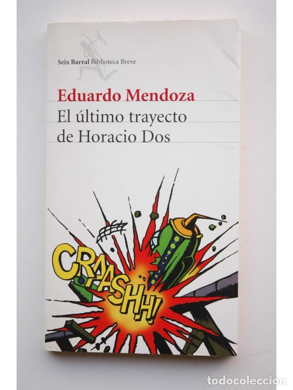 Libros: El &uacute;ltimo trayecto de Horacio Dos - MENDOZA, Eduardo - Foto 1