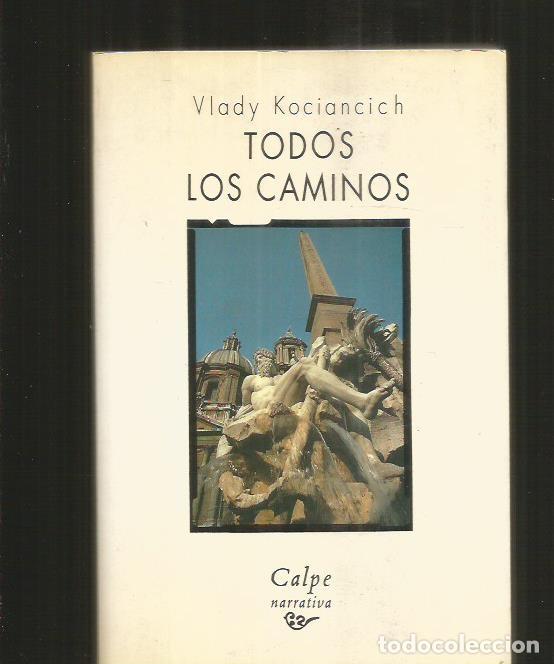 Libros: TODOS LOS CAMINOS - KOCIANCICH, VLADY - Foto 5
