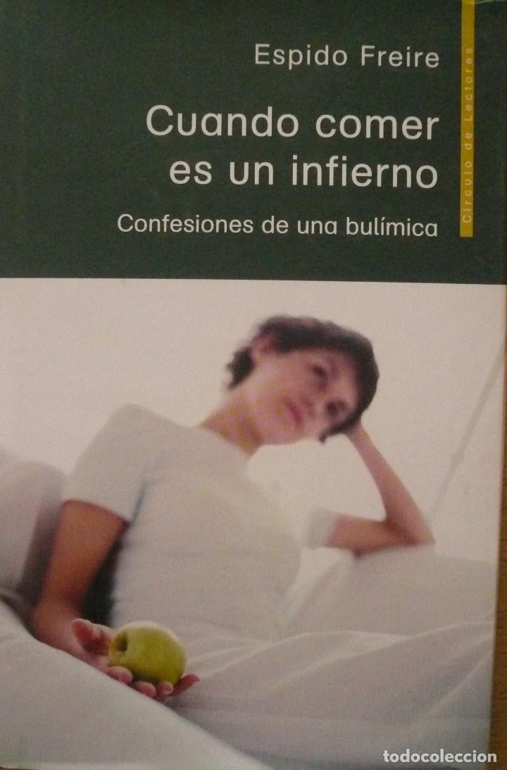 Libros: ESPIDO FREIRE / CUANDO COMER ES UN INFIERNO (D-2069) - Foto 1