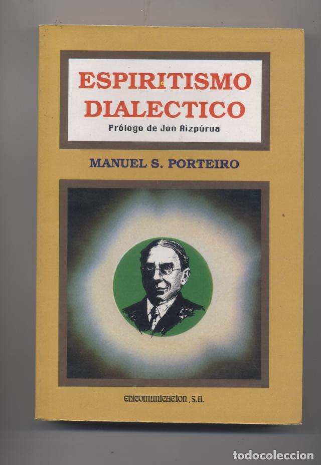 Libros: ESPIRITISMO DIALECTICO-MANUEL.S.PORTEIRO - Foto 1