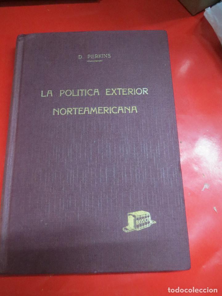 B&uuml;cher: LA POLITICA EXTERIOR NORTEAMERICANA,D PERKINS,VERSION ESPA&Ntilde;OLA RAMON TRIAS FARGAS,1956.