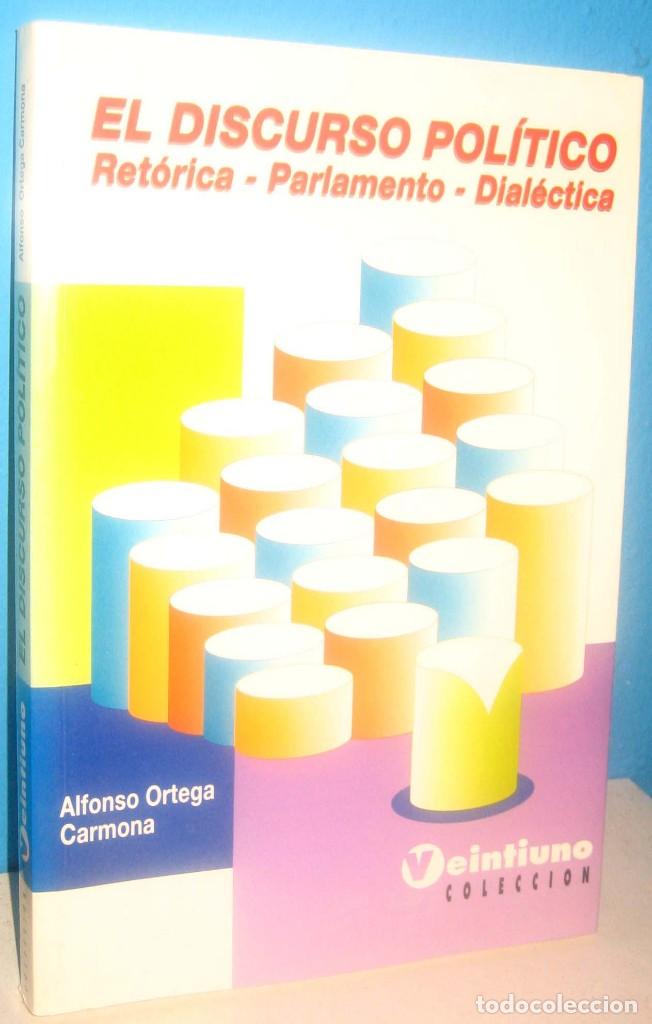 Libri di seconda mano: El dicurso politico - retorica-parlamento dialectica - Alfonso Ortega Carmona