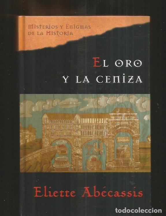 Libros: ORO Y LA CENIZA - EL - ABECASSIS, ELIETTE - Foto 1