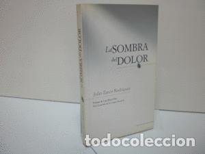 Libros: LA SOMBRA DEL DOLOR - ZARCO RODR&Iacute;GUEZ, JULIO - Foto 1