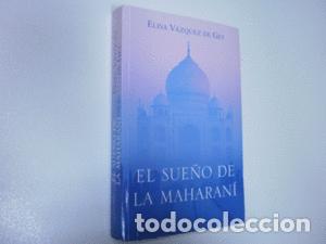 Libros: EL SUE&Ntilde;O DE LA MAHARAN&Iacute; - V&Aacute;ZQUEZ DE GEY, ELISA - Foto 1