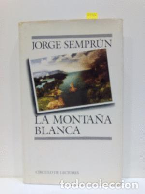 Libros: LA MONTA&Ntilde;A BLANCA - SEMPR&Uacute;N, JORGE - Foto 1