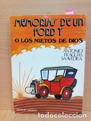 Libri di seconda mano: MEMORIAS DE UN FORD T: O, LOS NIETOS DE DIOS - FRAGUAS SAAVEDRA, ANTONIO