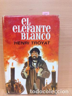 Libros: EL ELEFANTE BLANCO - TROYAT, HENRI - Foto 1