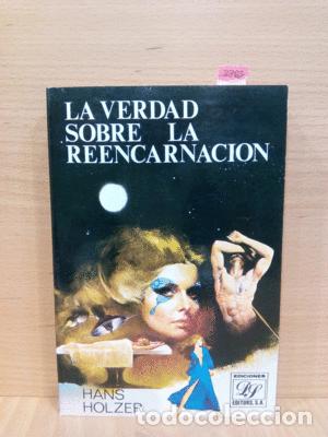 Libros: LA VERDAD SOBRE LA REENCARNACI&Oacute;N - HOLZER, HANS - Foto 1