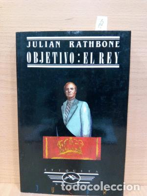 Libros: OBJETIVO: EL REY - RATHBONE, JULIAN - Foto 1