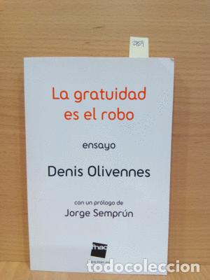 Libros: LA GRATUIDAD ES EL ROBO - OLIVENNES, DENIS - Foto 1