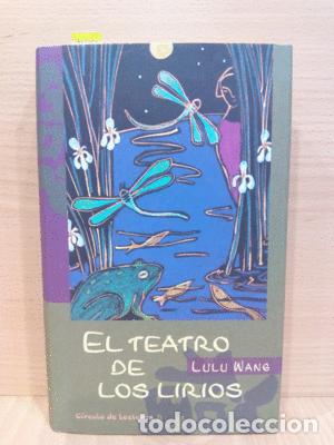 Libros: EL TEATRO DE LOS LIRIOS - WANG, LULU - Foto 1