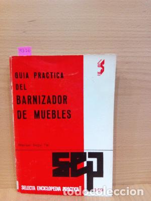 Libros: GU&Iacute;A PR&Aacute;CTICA DEL BARNIZADOR DE MUEBLES - SEGU&Iacute; FAL, MANUEL - Foto 1
