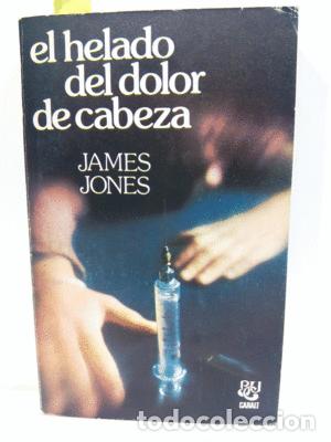 Libros: EL HELADO DEL DOLOR DE CABEZA - JONES, JAMES - Foto 1