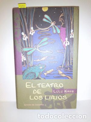 Libros: EL TEATRO DE LOS LIRIOS - WANG, LULU - Foto 1