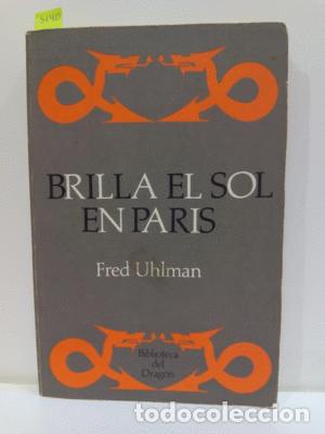 Libros: BRILLA EL SOL EN PAR&Iacute;S - UHLMAN, FRED - Foto 1