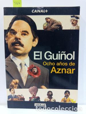 Livres: EL GUI&Ntilde;O. OCHO A&Ntilde;OS DE AZNAR - CANAL PLUS