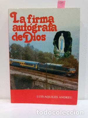 Libros: LA FIRMA AUT&Oacute;GRAFA DE DIOS - ANDREU, LUIS- AQUILES - Foto 1