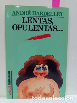 Libros: LENTAS, OPULENTAS... - HARDELLET, ANDR&Eacute; - Foto 1