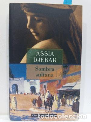 Libros: SOMBRA SULTANA - DJEBAR, ASSIA - Foto 1