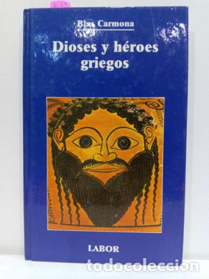 Libros: DIOSES Y H&Eacute;ROES (COL.JUVENIL LABOR) - CARMONA, BLAS - Foto 1
