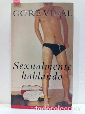 Libros: SEXUALMENTE HABLANDO - VIDAL, GORE - Foto 1