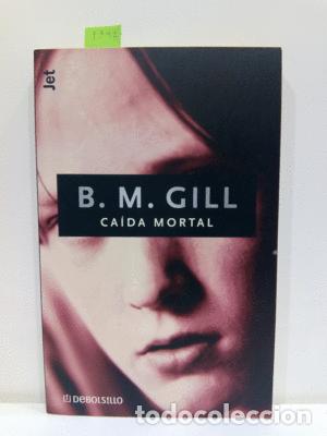 Libros: CA&Iacute;DA MORTAL - GILL, B.M. - Foto 1