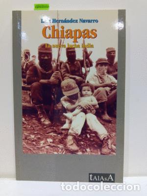 Libros: CHIAPAS : LA NUEVA LUCHA INDIA - HERN&Aacute;NDEZ NAVARRO, LUIS - Foto 1