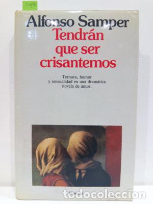 Libros: TENDR&Aacute;N QUE SER CRISANTEMOS - SAMPER, ALFONSO - Foto 1