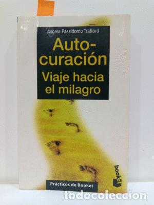 Libri di seconda mano: AUTOCURACI&Oacute;N: VIAJE HACIA EL MILAGRO - PASSIDOMO TRAFFORD, ANGELA