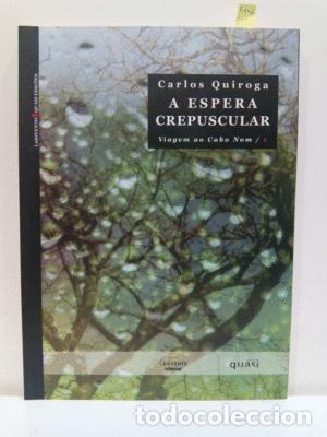 Libros: A ESPERA CREPUSCULAR - QUIROGA D&Iacute;AZ, JOS&Eacute; CARLOS - Foto 1