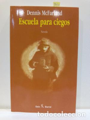 Libros: ESCUELA PARA CIEGOS - DENNIS MCFARLAND - Foto 1