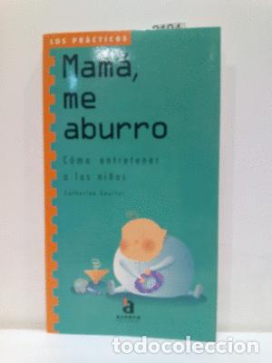 Libros: MAMA ME ABURRO - CATHERINE GOURLAT - Foto 1