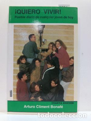 Libros: &iexcl;QUIERO VIVIR! - CLIMENT BONAF&Eacute;, ARTURO - Foto 1