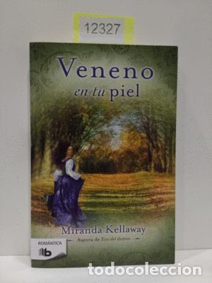 Libros: VENENO EN TU PIEL - KELLAWAY, MIRANDA - Foto 1