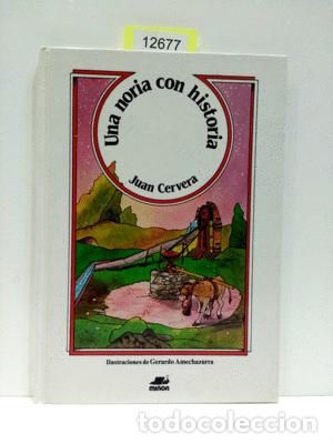 Libros: UNA NORIA CON HISTORIA - CERVERA, JUAN - Foto 1