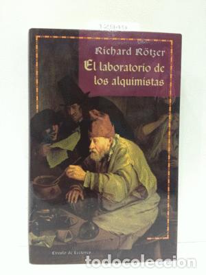 Libros: EL LABORATORIO DE LOS ALQUIMISTAS - R&Ouml;TZER, RICHARD - Foto 1