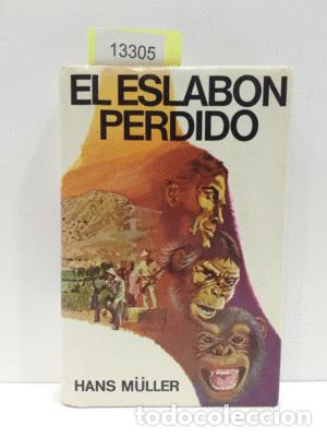 Libros: EL ESLAB&Oacute;N PERDIDO (CON SU COMPRA COLABORA CON LA ONG EL ARCA DE NO&Eacute;) - M&Uuml;LLER, HANS - Foto 1