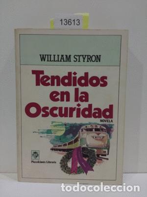 Libros: TENDIDOS EN LA OSCURIDAD - STYRON, WILLIAM - Foto 1