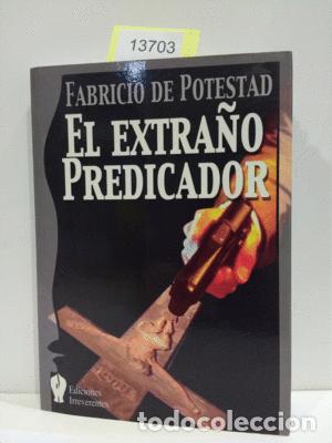 Libros: EL EXTRA&Ntilde;O PREDICADOR - POTETAD, FABRICIO DE - Foto 1