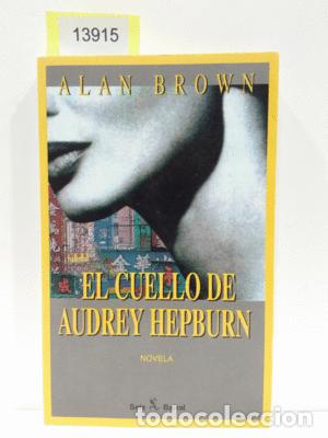 Libros: EL CUELLO DE AUDREY HEPBURN - BROWN, ALAN - Foto 1