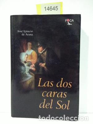 Libros: LAS DOS CARAS DEL SOL - ARANA, JOS&Eacute; IGNACIO DE - Foto 1