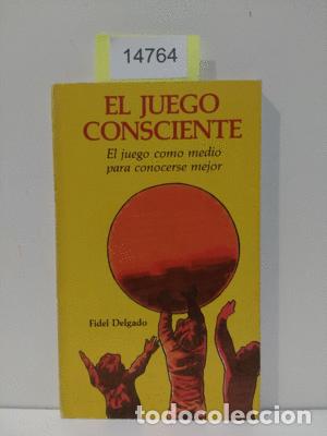 Libros: EL JUEGO CONSCIENTE - DELGADO, FIDEL - Foto 1