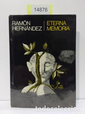 Libros: ETERNA MEMORIA - HERN&Aacute;NDEZ GARC&Iacute;A, RAM&Oacute;N - Foto 1