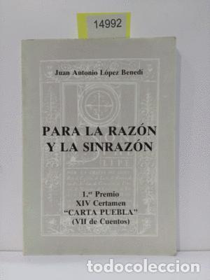Libros: PARA LA RAZ&Oacute;N Y LA SINRAZ&Oacute;N - L&Oacute;PEZ BENED&Iacute;, JUAN ANTONIO - Foto 1