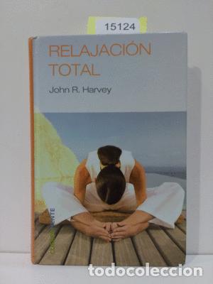 Libros: RELAJACI&Oacute;N TOTAL - HARVEY, JOHN R. - Foto 1