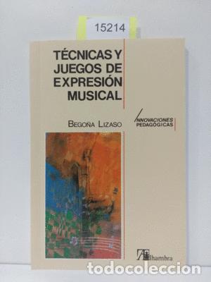 B&uuml;cher: T&Eacute;CNICAS Y JUEGOS DE EXPRESI&Oacute;N MUSICAL - LIZASO AZCUNE, BEGO&Ntilde;A