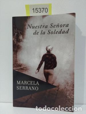 Libros: NUESTRA SE&Ntilde;ORA DE LA SOLEDAD - SERRANO, MARCELA - Foto 1