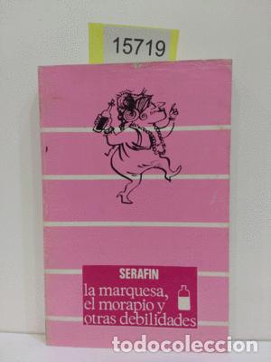 Libros: LA MARQUESA, EL MORAPIO Y OTRAS DEBILIDADES - SERAF&Iacute;N - Foto 1